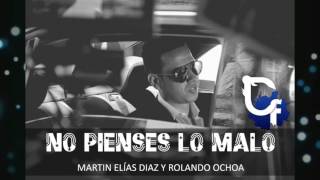 No Pienses Lo Malo- Martin Elías Diaz Y Rolando Ochoa