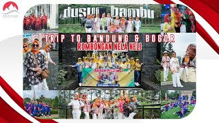 Trip To Bandung & Bogor | Rombongan Nela Neli | Bandung & Bogor