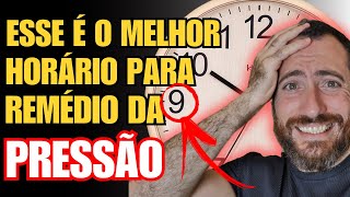 Qual melhor HORÁRIO para tomar REMEDIO DE PRESSÃO? Voce tem Pressão alta? Quer baixar a pressão?