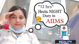 12 hrs NIGHT DUTY in AIIMS👩‍⚕️ | Hectic & sleepiness Night duty😵😵‍💫 #vlog #nursingofficer