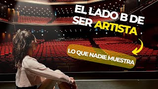 El lado B de ser ARTISTA | Lo que NO se MUESTRA