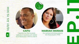 EP. 11 - Um papo descontraído com o Cafu capitão do penta e a embaixadora da AME Mariah Morais