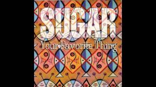 Sugar -  My Favorite Thing