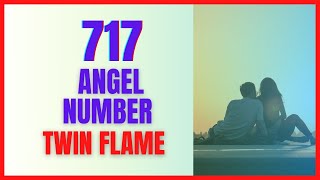 717 Angel Number Twin Flame🔥