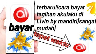 terbaru!!cara bayar tagihan akulaku di Livin by mandiri[sangat mudah]