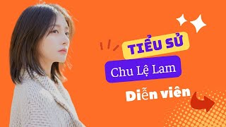 Tiểu Sử Chu Lệ Lam 朱丽岚 - Nữ Phụ Xinh Đẹp Và Tốt Nhất Trong Phim Trầm Vụn Hương Phai