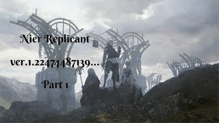 NieR Replicant ver.1.22474487139... The Book : Part 1