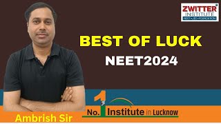 Best of Luck NEET 2024 Aspirants | Ambrish Sir