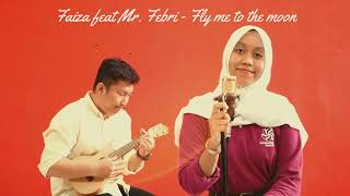 Fly to The Moon by Faiza Shofi Humairo ft Mr. Febri | Kesatuan Bangsa School