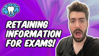 Retaining Information for Your Exam | Mental Dental