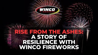 Rise From the Ashes: A Story of Resilience with Winco Fireworks