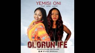 YEMISI ONI FEAT  NIKKI LAOYE – OLORUN IFE