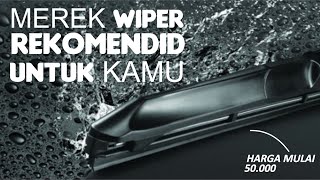 INILAH 6 REKOMENDASI WIPER MURAH BERKUALITAS