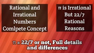 Rational And Irrational Numbers Concept, Pi is Irrational and 22/7 is rational.