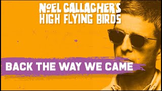 Noel Gallagher's High Flying Birds - Back The Way We Came: Vol. 1 (2011 - 2021) [Track By Track]