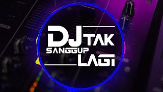 DJ Dinda Permata - Tak Sanggup Lagi Breakbeat DanceMix