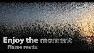 Bop - Enjoy The Moment (Flame Remix)