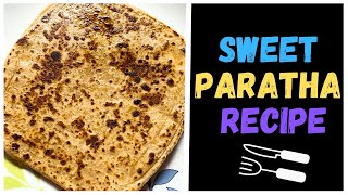 Simple and easy Sweet Paratha