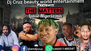 ZLATAN THE MATTER LATEST NIGERIA MIX FT DJ CRUZ, NAIRA MARLEY, DAVIDO, TIMAYA, PATORAKING