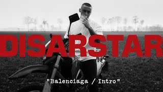 DISARSTAR - INTRO (BALENCIAGA) [Official Video]