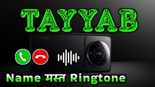 Mr Tayyab please pickup the phone | Tayyab name ringtone | Tayyab naam ki ringtone