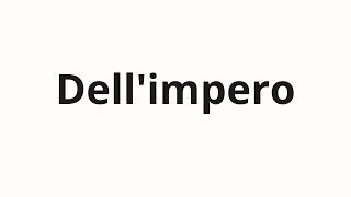 Как произносить Dell'impero