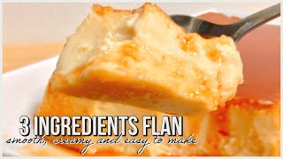 3 ingredients flan (smooth, creamy and easy to make)