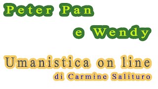 Peter Pan e Wendy - Umanistica on line di Carmine Salituro