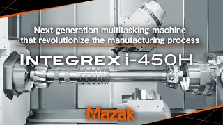 Process integration of rotor shaft 5-axis multi-tasking machine INTEGREX i-450H