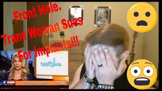 Front Hole. Trans woman sues for implants. Liz Wheeler. (Reaction Video)