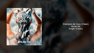 Anuel AA - Shampoo de Coco (Clean)