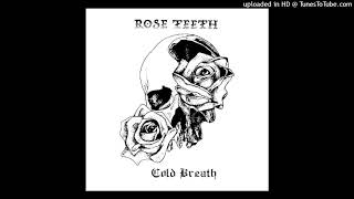 Rose Teeth - Cold Breath [2021]