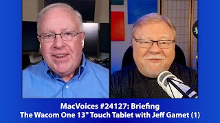 MacVoices #24127: MacVoices Briefing on The Wacom One 13" Touch Tablet with Jeff Gamet (1)