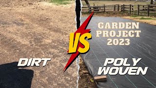 Garden Project 2023 Part 2 - Dirt to Polywoven Fabric