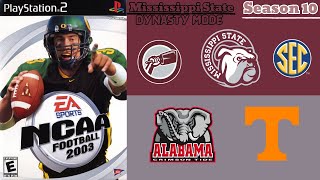 Mississippi State Bulldogs Dynasty | NCAA Football 2003 | Season 10 | 9-10 | Alabama & Tennessee