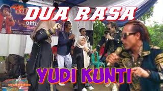 DUA RASA  || YUDI KUNTI LIVE SHOW BABAKAN TAPOS