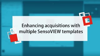 Enhancing acquisitions with multiple SensoVIEW templates - SensoVIEW