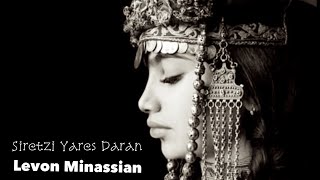 Levon Minassian - Siretzi Yares Daran (They Have Taken the One I Love)