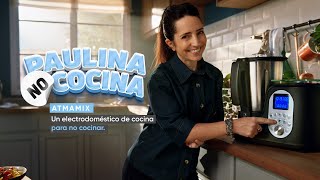 Paulina NO Cocina | AtmaMix: Un electrodoméstico de cocina, para no cocinar