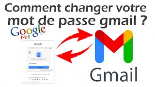 Comment changer le mot de passe de votre compte gmail ? ( tuto)