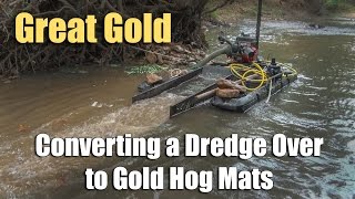 Converting a Gold Dredge to Gold Hog Mats