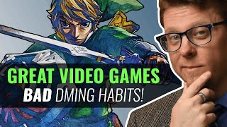 5 Bad Habits Video Games Teach DMs