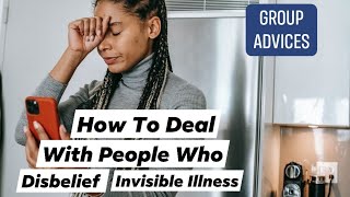 People Don't Believe Me Having Invisible Illness #1 I Support Group Advices