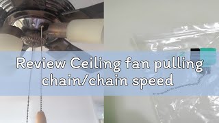 Review Ceiling fan pulling chain/chain speed