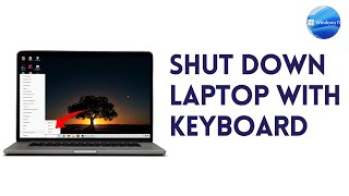 How To Shut Down Laptop With Keyboard Windows 11