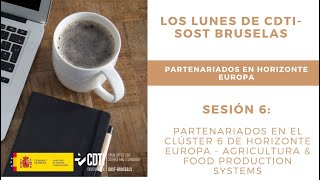 Los Lunes de CDTI-SOST Bruselas: Partenariados en el Clúster 6 – Agric. & Food Production Systems