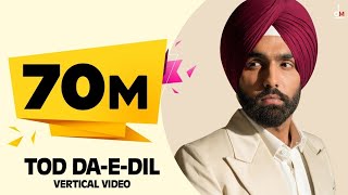 Tod Da e Dil (Vertical Video) Ammy Virk | Mandy Takhar | Maninder Buttar | Avvy Sra | Arvindr | DM