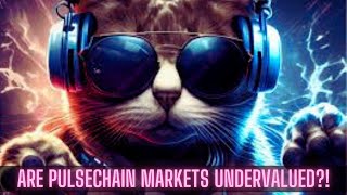 Are Pulsechain Markets Undervalued?!