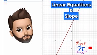 Linear Equations & Slope!