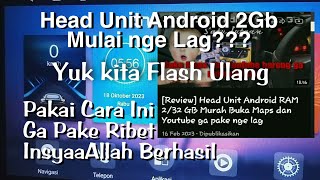 Head Unit Android 2Gb Mulai nge Lag, Flash ulang aja pake cara ini sampai berhasil. Update Zip K2501